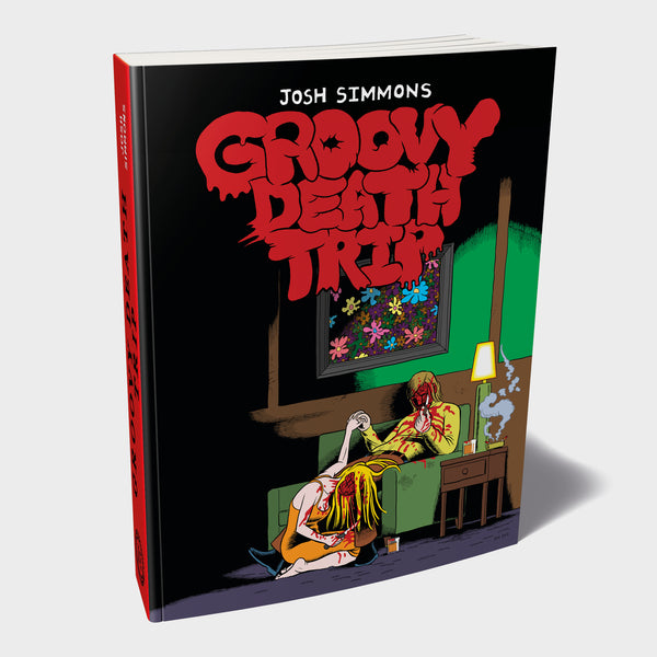 Groovy Death Trip par Josh Simmons
