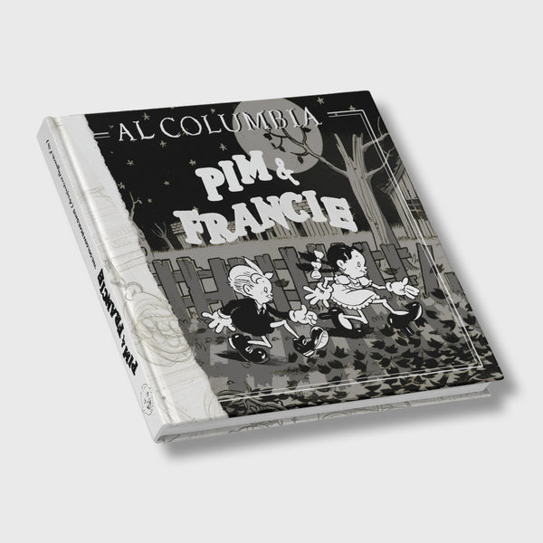 PIM & FRANCIE par Al Columbia Édition collector limitée à 100 exemplaires